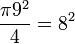 \frac{\pi 9ˆ2}{4} = 8ˆ2