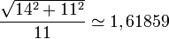 \frac{\sqrt{14ˆ2+11ˆ2}}{11} \simeq 1,61859